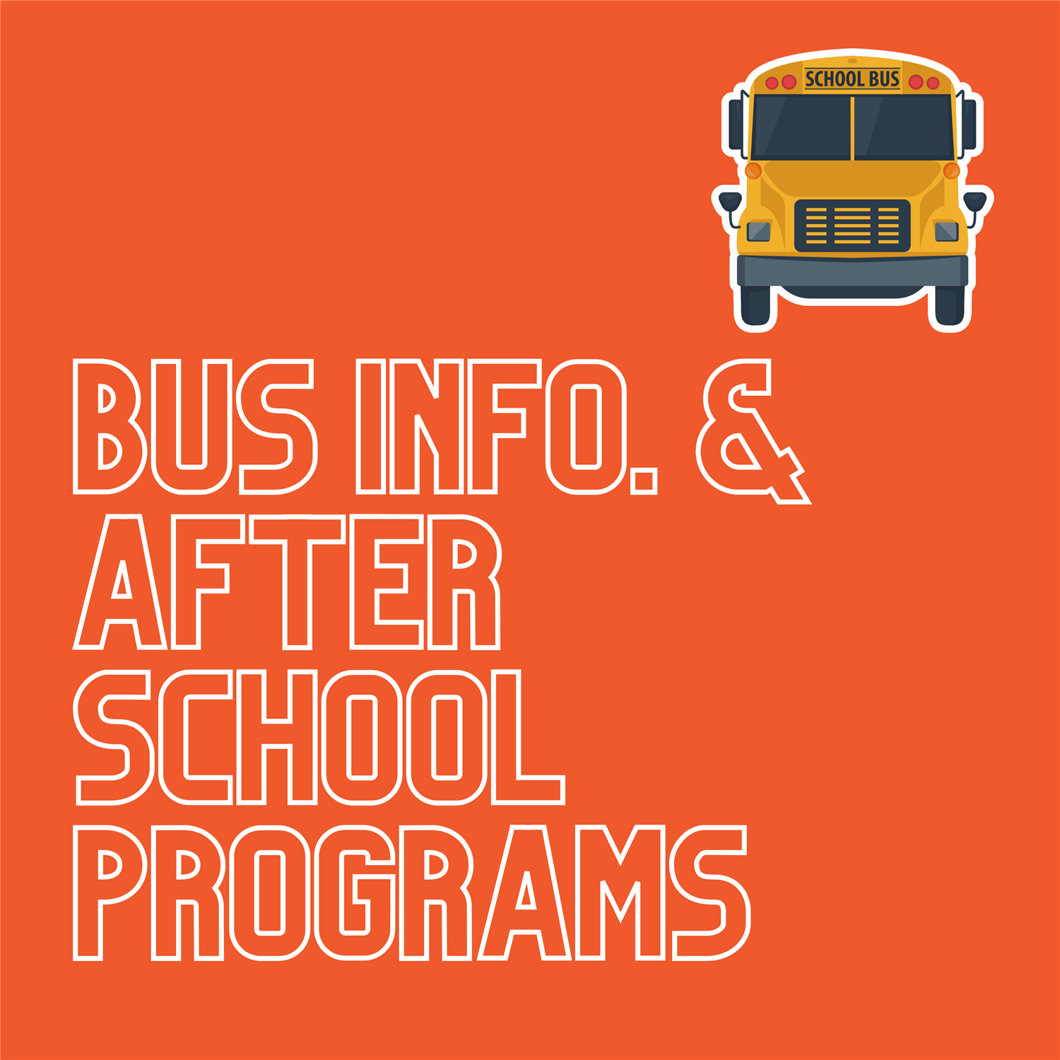  Bus Info and After School Programs